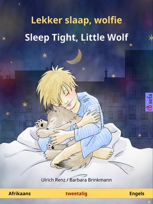cover image of Lekker slaap, wolfie – Sleep Tight, Little Wolf. Tweetalige kinderboek (Afrikaans – Engels)
